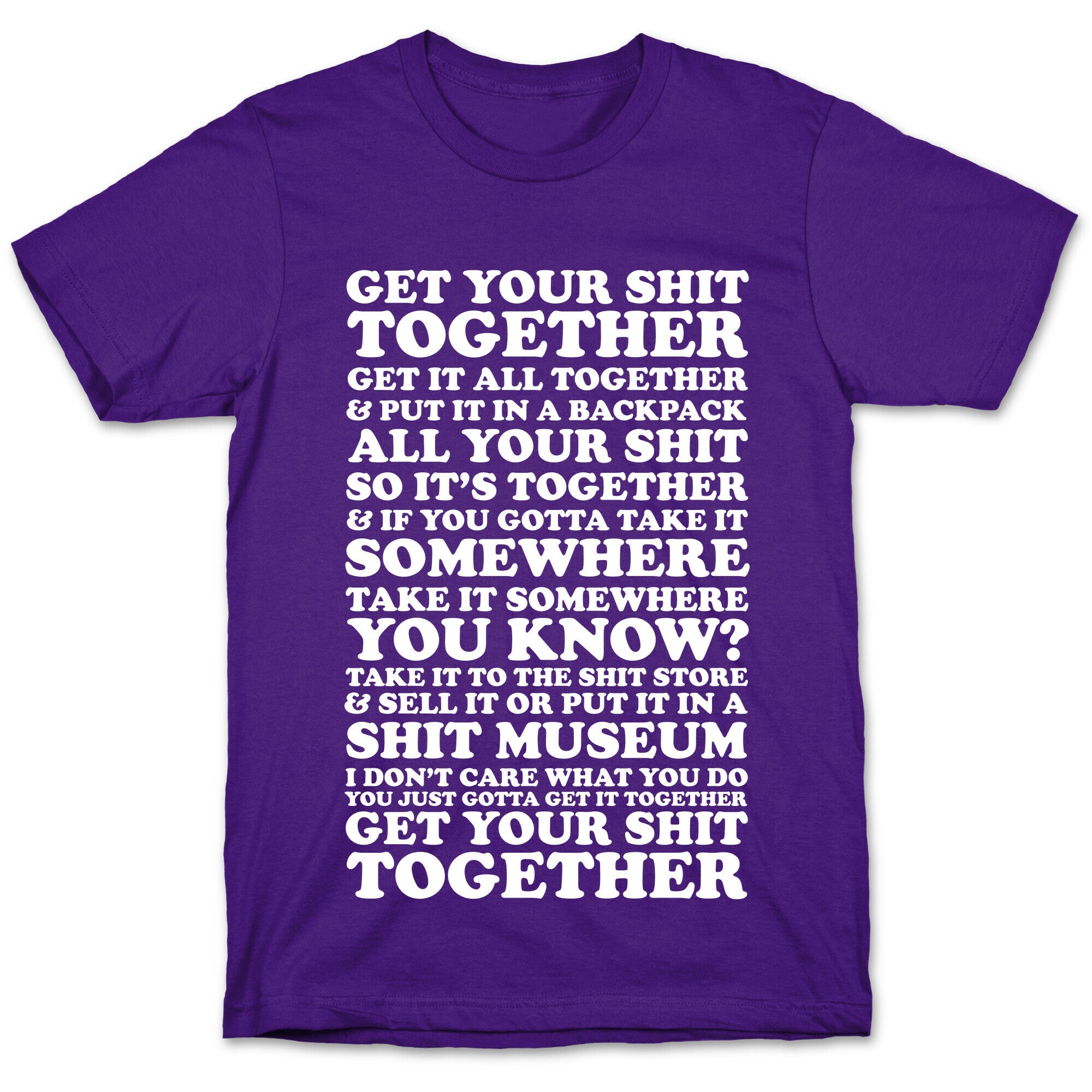 Get Your Shit Together T-Shirt